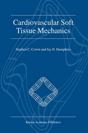 Cardiovascular Soft Tissue Mechanics de Stephen C. Cowin