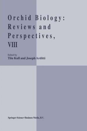 Orchid Biology VIII: Reviews and Perspectives de T. Kull