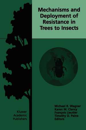 Mechanisms and Deployment of Resistance in Trees to Insects de Michael R. Wagner