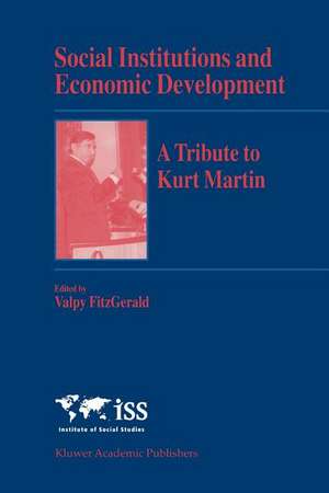 Social Institutions and Economic Development: A Tribute to Kurt Martin de Valpy FitzGerald