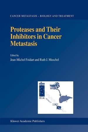 Proteases and Their Inhibitors in Cancer Metastasis de J-M. Foidart