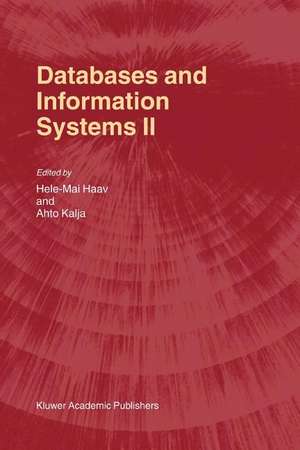 Databases and Information Systems II: Fifth International Baltic Conference, Baltic DB&IS’2002 Tallinn, Estonia, June 3–6, 2002 Selected Papers de Hele-Mai Haav