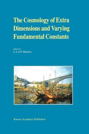 The Cosmology of Extra Dimensions and Varying Fundamental Constants: A JENAM 2002 Workshop Porto, Portugal 3–5 September 2002 de Carlos Martins