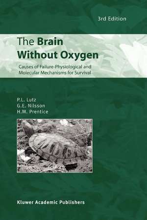 The Brain Without Oxygen: Causes of Failure-Physiological and Molecular Mechanisms for Survival de P.L. Lutz