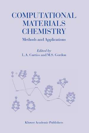 Computational Materials Chemistry: Methods and Applications de L.A. Curtiss