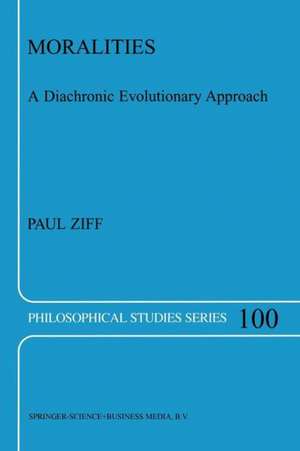 Moralities: A Diachronic Evolutionary Approach de Paul Ziff