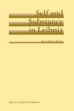 Self and Substance in Leibniz de Marc Elliott Bobro