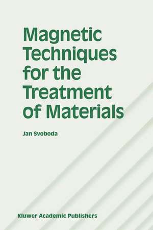 Magnetic Techniques for the Treatment of Materials de Jan Svoboda