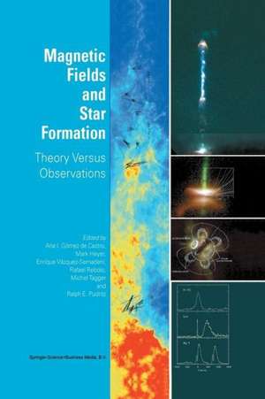 Magnetic Fields and Star Formation: Theory Versus Observations de Ana I. Gómez de Castro