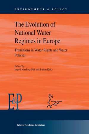 The Evolution of National Water Regimes in Europe: Transitions in Water Rights and Water Policies de Stefan Kuks