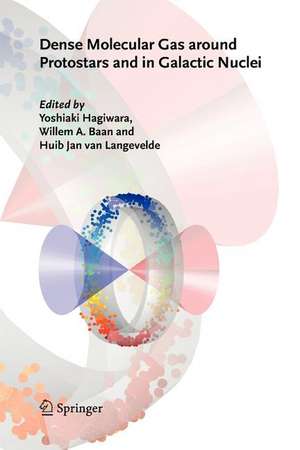 Dense Molecular Gas around Protostars and in Galactic Nuclei: European Workshop on Astronomical Molecules 2004 de Willem A. Baan