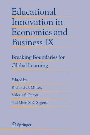 Educational Innovation in Economics and Business IX: Breaking Boundaries for Global Learning de Richard G. Milter