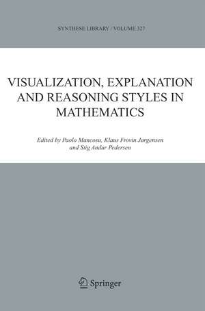 Visualization, Explanation and Reasoning Styles in Mathematics de P. Mancosu