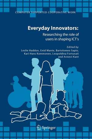 Everyday Innovators: Researching the Role of Users in Shaping ICTs de Leslie Haddon