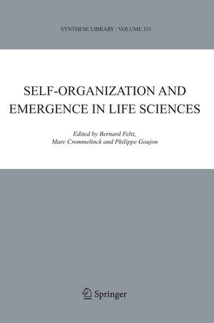 Self-organization and Emergence in Life Sciences de Bernard Feltz