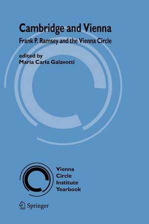 Cambridge and Vienna: Frank P. Ramsey and the Vienna Circle de Maria C. Galavotti