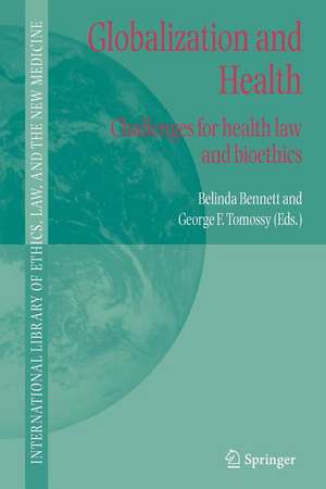 Globalization and Health: Challenges for health law and bioethics de Belinda Bennett