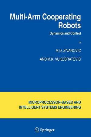 Multi-Arm Cooperating Robots: Dynamics and Control de M.D. Zivanovic