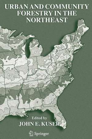 Urban and Community Forestry in the Northeast de John E. Kuser