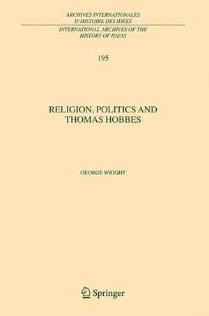 Religion, Politics and Thomas Hobbes de George Wright