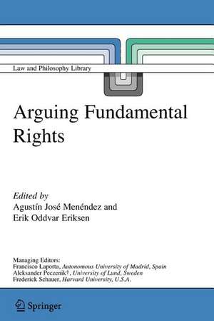 Arguing Fundamental Rights de Agustín J. Menéndez