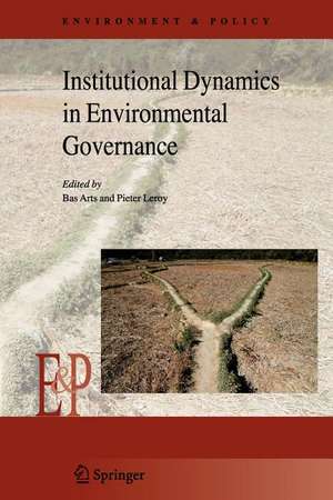 Institutional Dynamics in Environmental Governance de Bas Arts