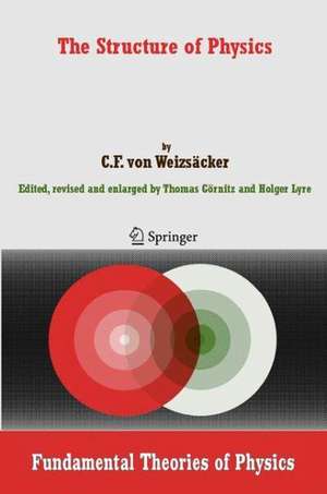 The Structure of Physics de Carl F. von Weizsäcker