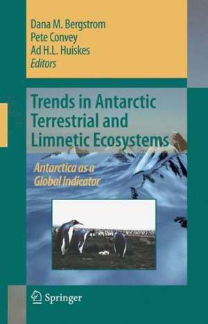 Trends in Antarctic Terrestrial and Limnetic Ecosystems: Antarctica as a Global Indicator de D.M. Bergstrom