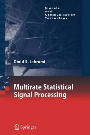 Multirate Statistical Signal Processing de Omid S. Jahromi