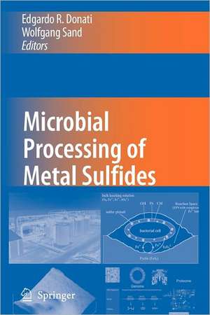 Microbial Processing of Metal Sulfides de Edgardo R. Donati