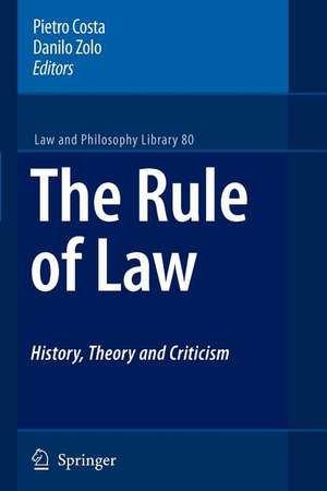 The Rule of Law History, Theory and Criticism de Pietro Costa