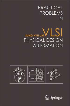 Practical Problems in VLSI Physical Design Automation de Sung Kyu Lim