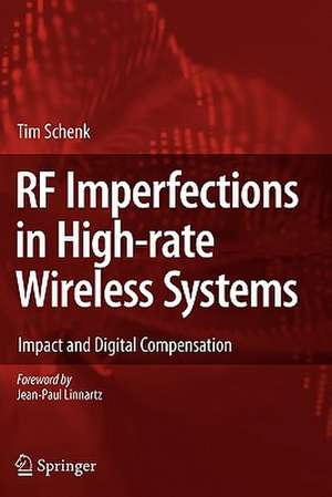 RF Imperfections in High-rate Wireless Systems: Impact and Digital Compensation de Tim Schenk