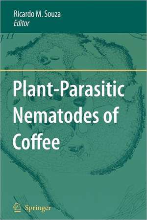 Plant-Parasitic Nematodes of Coffee de Ricardo M. Souza