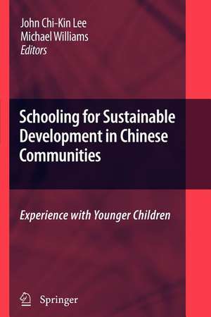 Schooling for Sustainable Development in Chinese Communities: Experience with Younger Children de John Chi-Kin Lee