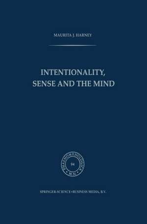 Intentionality, Sense and the Mind de M.J. Harney