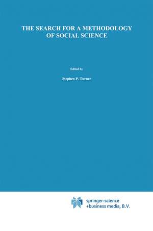 The Search for a Methodology of Social Science: Durkheim, Weber, and the Nineteenth-Century Problem of Cause, Probability, and Action de S. Turner