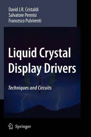 Liquid Crystal Display Drivers: Techniques and Circuits de David J.R. Cristaldi