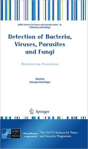 Detection of Bacteria, Viruses, Parasites and Fungi: Bioterrorism Prevention de Mariapia Viola Magni