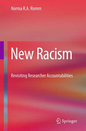 New Racism: Revisiting Researcher Accountabilities de Norma Romm