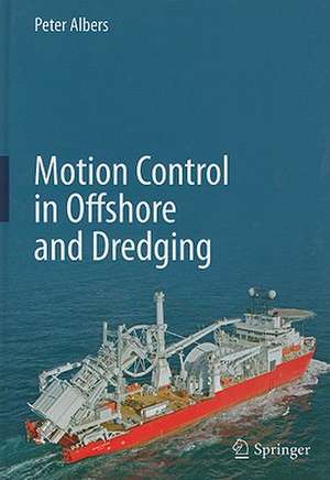 Motion Control in Offshore and Dredging de P. Albers