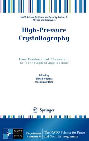 High-Pressure Crystallography: From Fundamental Phenomena to Technological Applications de Elena Boldyreva