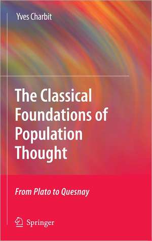 The Classical Foundations of Population Thought: From Plato to Quesnay de Yves Charbit