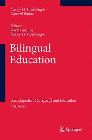 Bilingual Education: Encyclopedia of Language and Education Volume 5 de Jim Cummins