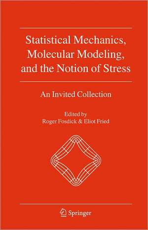 Statistical Mechanics, Molecular Modeling, and the Notion of Stress: An Invited Collection de Roger Fosdick