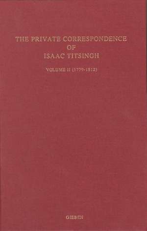 The Private Correspondence of Isaac Titsingh Vol.II (1779-1812) de Frank Lequin