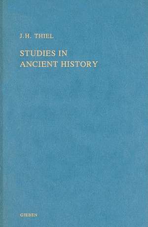 Studies in Ancient History: Edited by H.T. Wallinga de J.H. Thiel