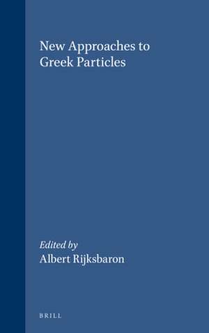 New Approaches to Greek Particles de Albert Rijksbaron