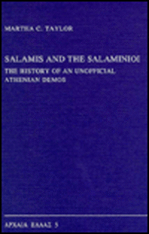 Salamis and the Salaminioi: The History of an Unofficial Athenian Demos de Martha C. Taylor