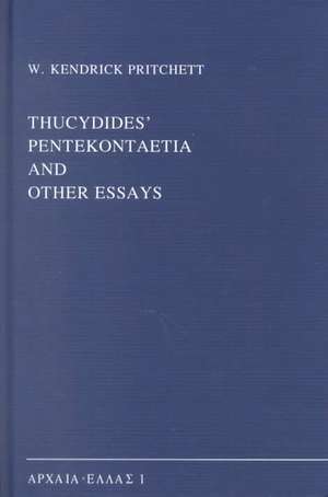 Thucydides’ Pentekontaetia and Other Essays de W.K. Pritchett